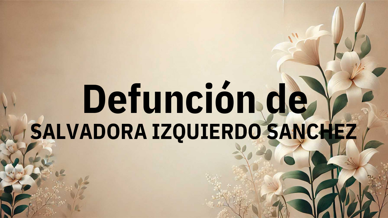 Defunción en Salamanca de SALVADORA IZQUIERDO SANCHEZ