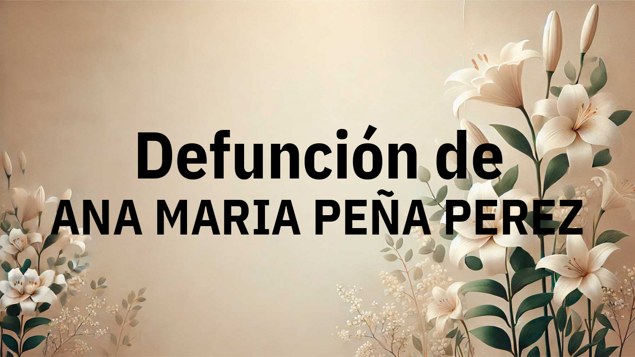 Defunción en Salamanca de ANA MARIA PEÑA PEREZ