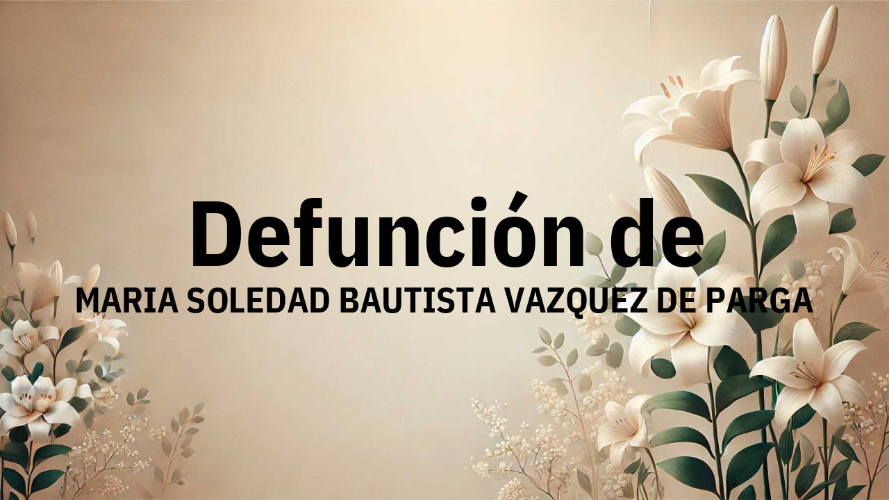 Defunción en Salamanca de MARIA SOLEDAD BAUTISTA VAZQUEZ DE PARGA