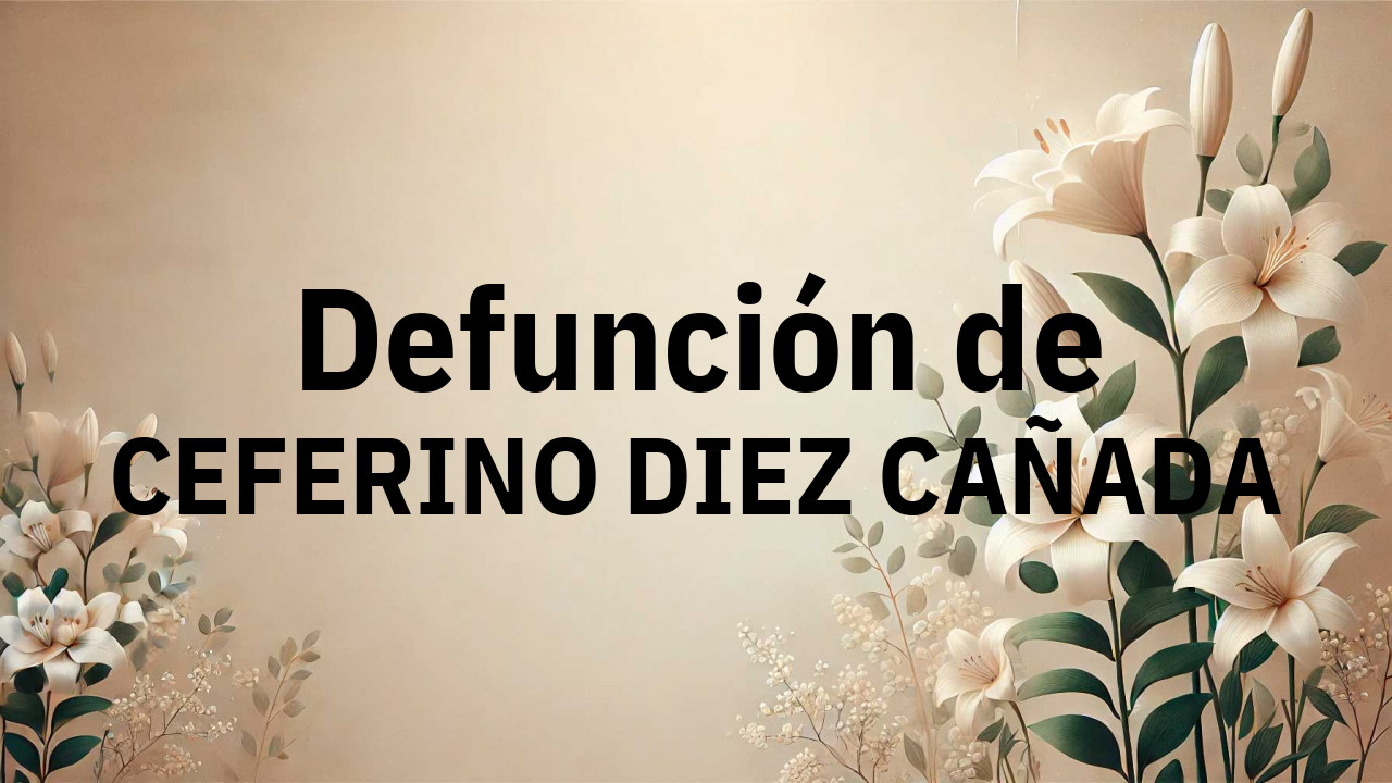 Defunción en Salamanca de CEFERINO DIEZ CAÑADA