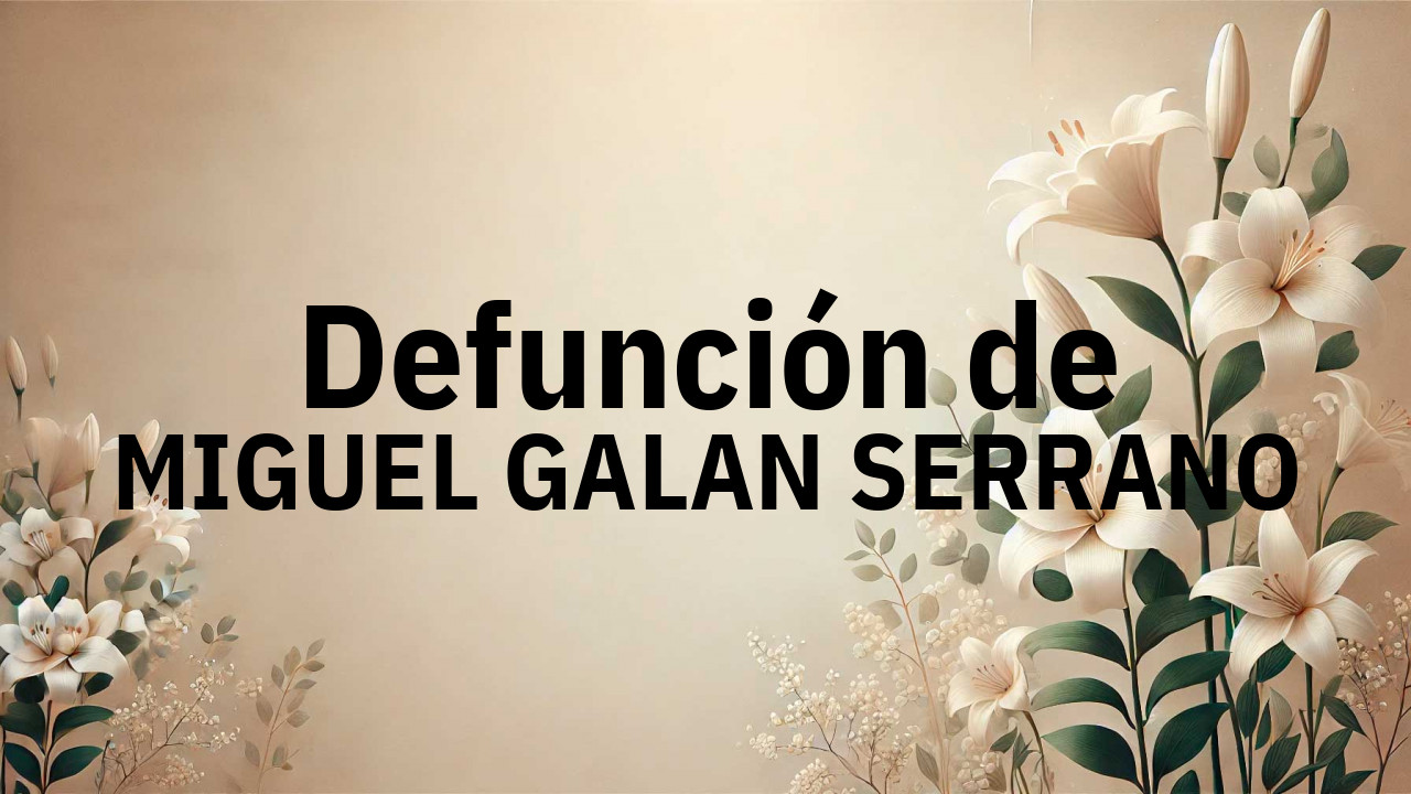 Defunción en Salamanca de MIGUEL GALAN SERRANO