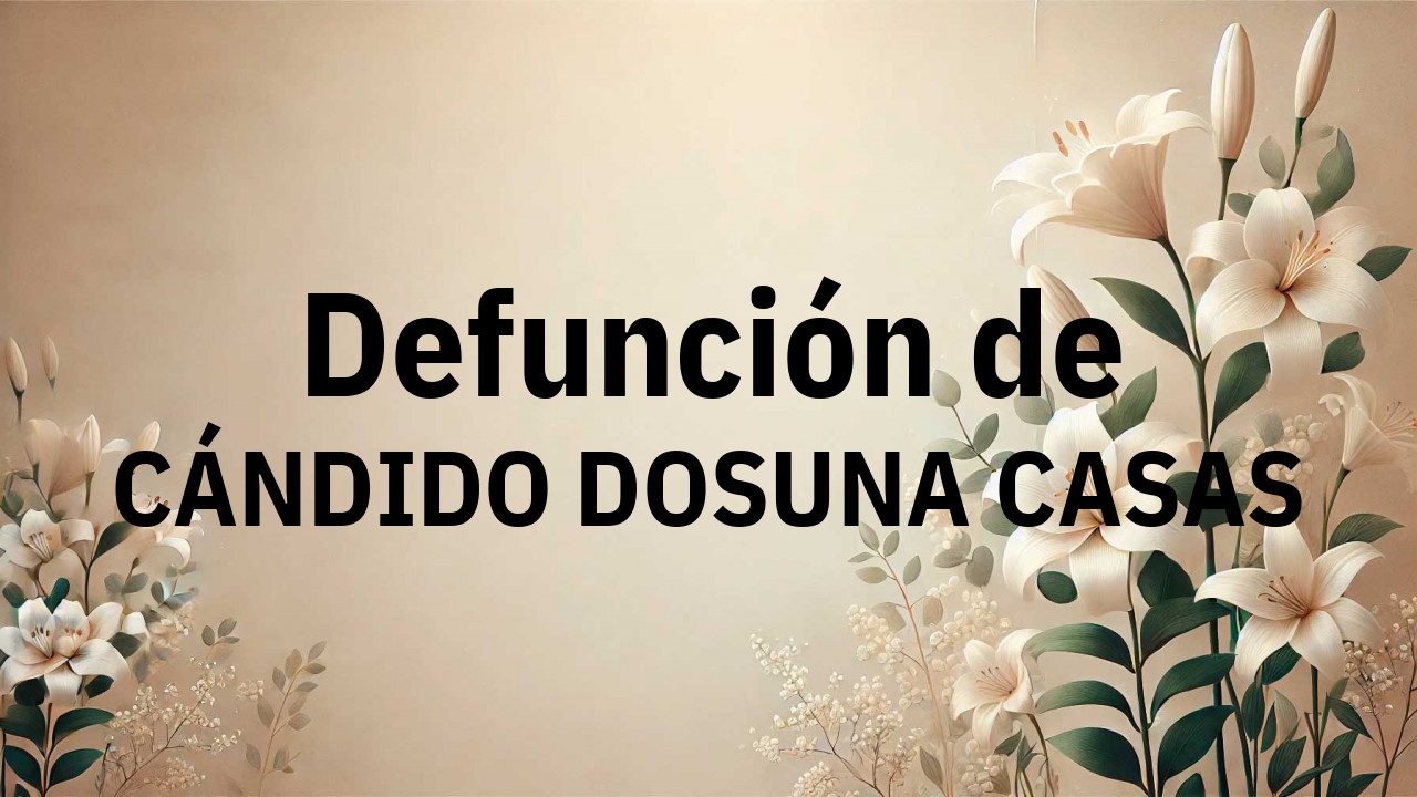 Defunción en Peñaranda de Bracamonte de CÁNDIDO DOSUNA CASAS
