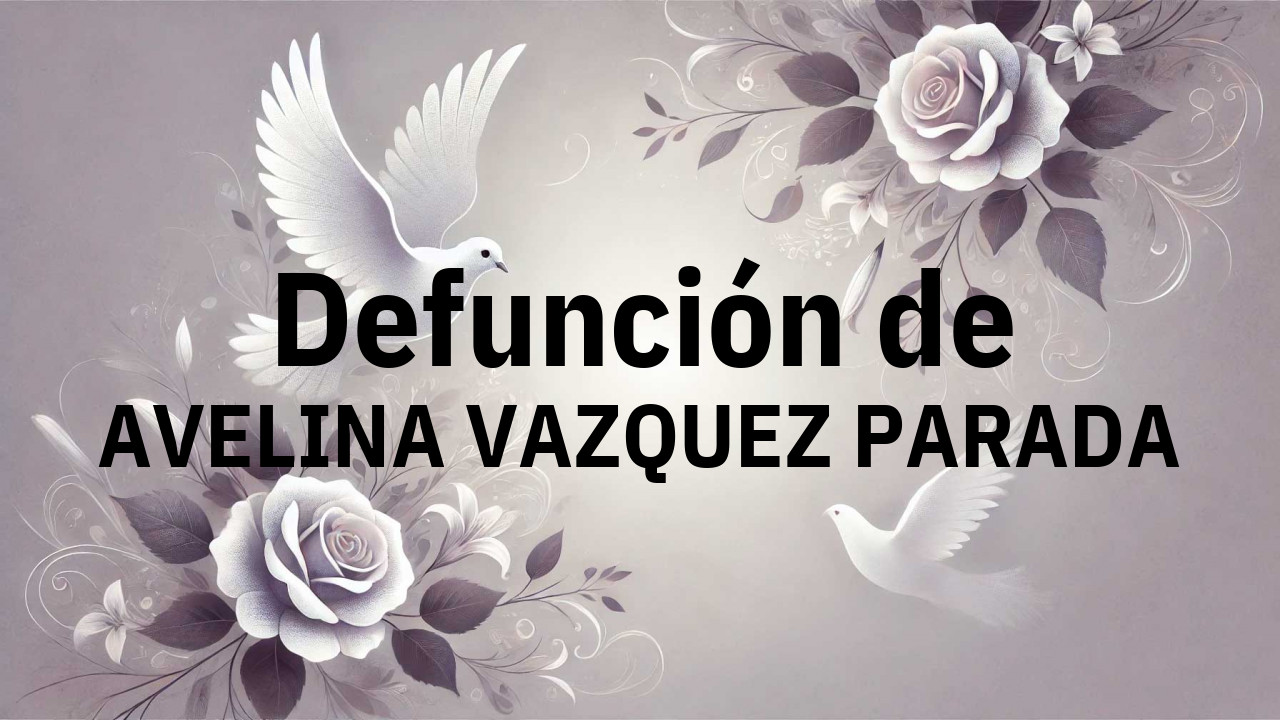 Defunción en Salamanca de AVELINA VAZQUEZ PARADA