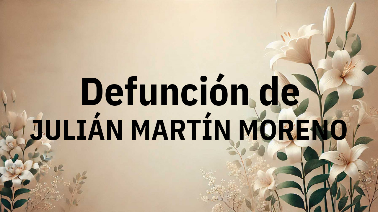Defunción en Salamanca de JULIÁN MARTÍN MORENO