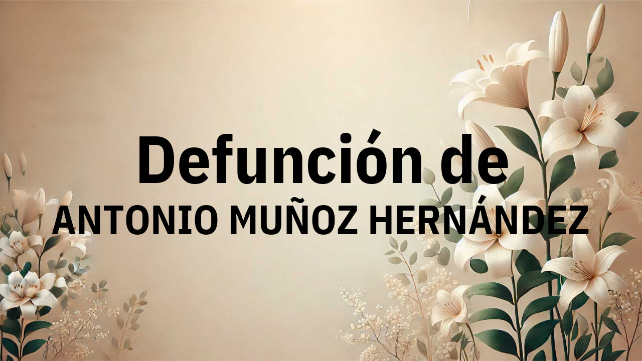 Defunción en Salamanca de ANTONIO MUÑOZ HERNÁNDEZ