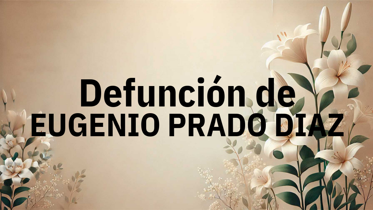 Defunción en Salamanca de EUGENIO PRADO DIAZ