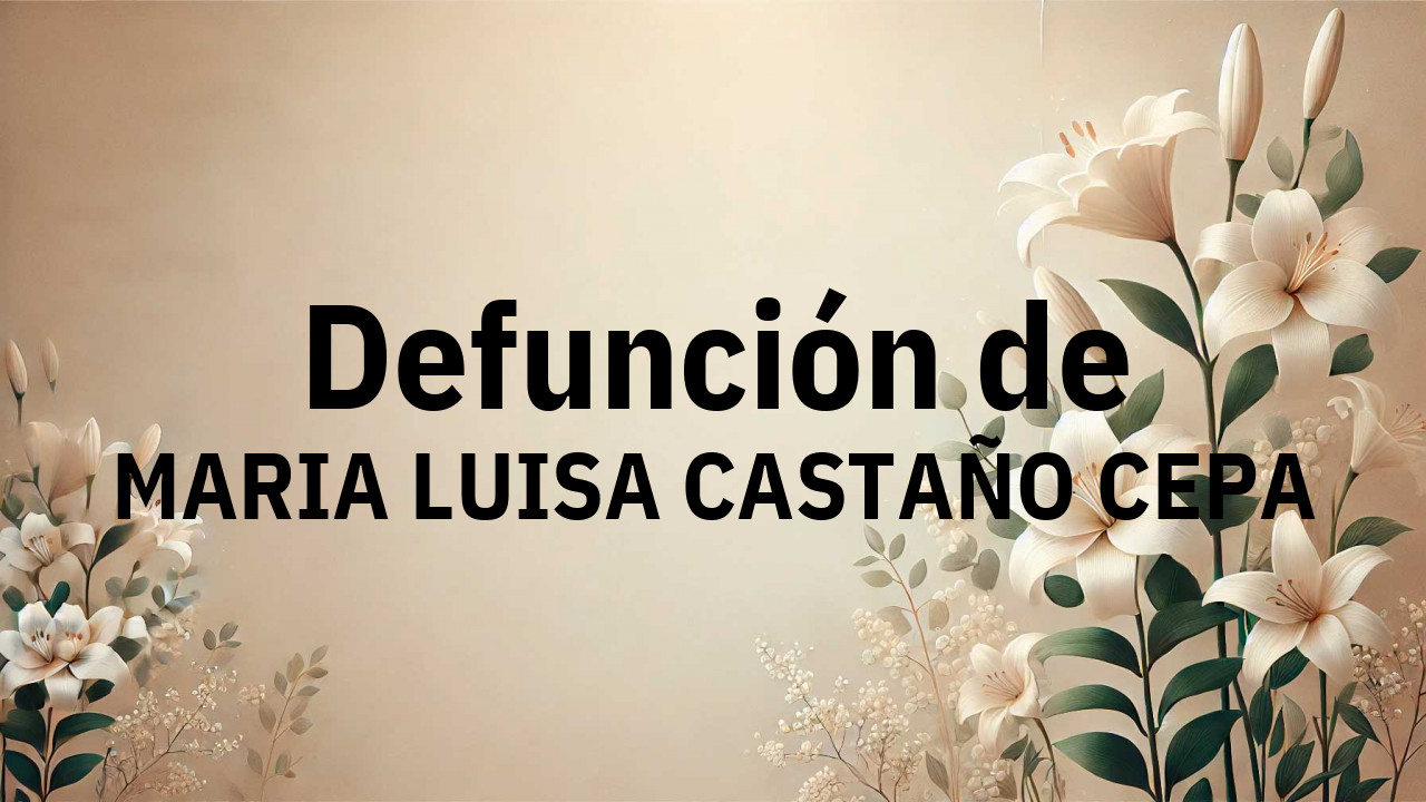 Defunción en Salamanca de MARIA LUISA CASTAÑO CEPA